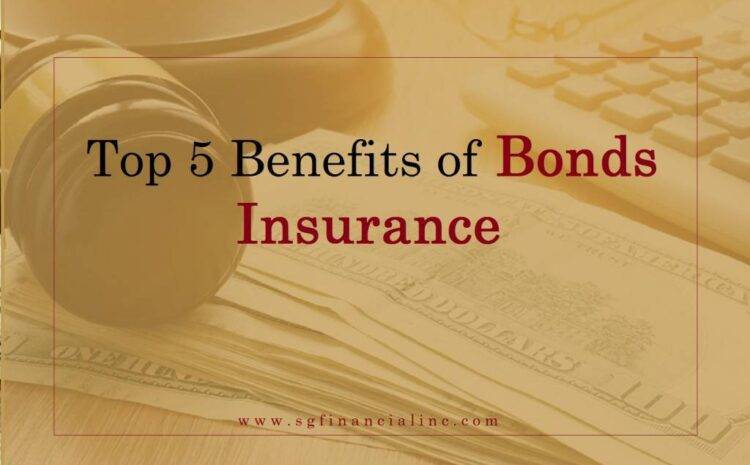  Top 5 Benefits of Bonds Insurance