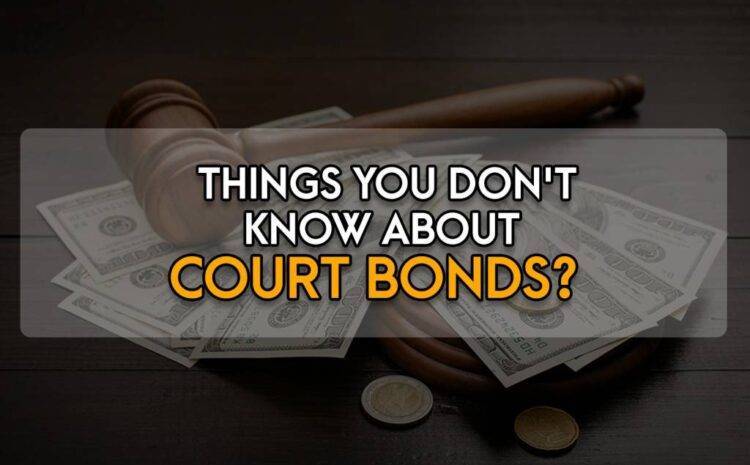  Things You Don’t Know About Court Bonds