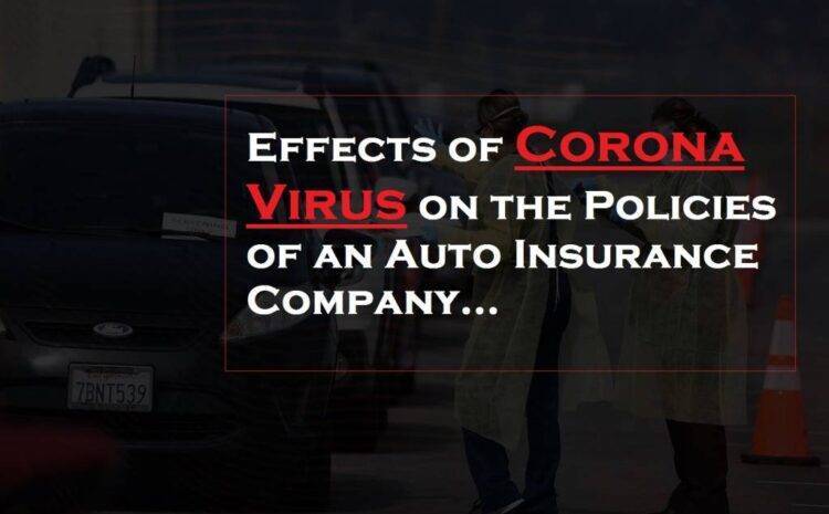  Effects of Corona virus on the Policies of an Auto Insurance Company