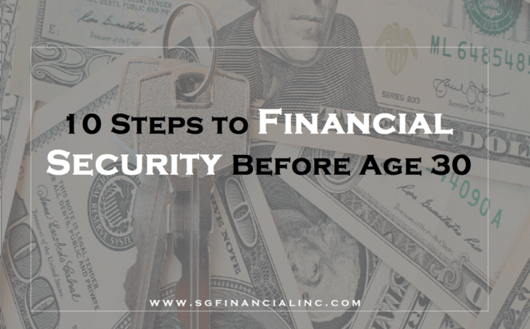  10 Steps to Financial Security Before Age 30