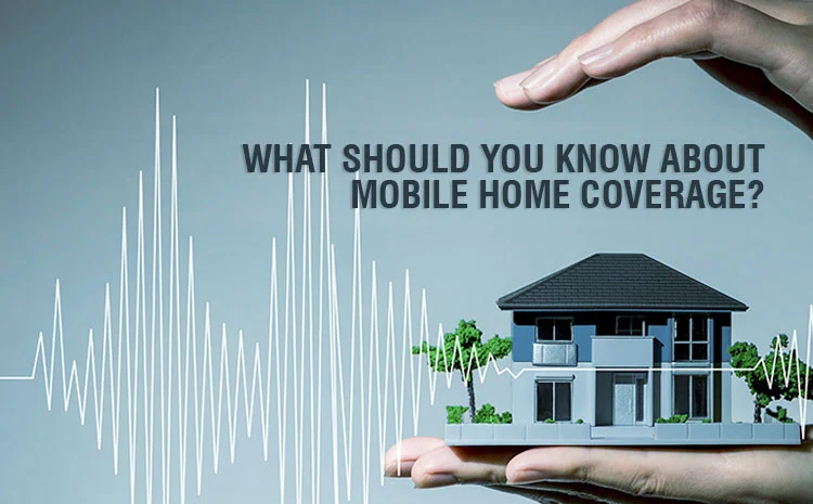  What Should You Know About Mobile Home Coverage? – Insurigo Inc