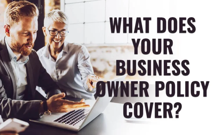  What Does Your Business Owner Policy Cover?