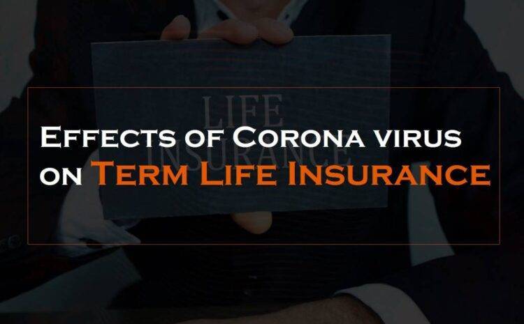  Effects of Corona virus on Term Life Insurance