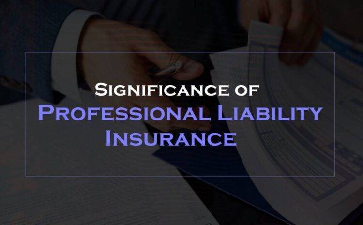  Significance of Professional Liability Insurance