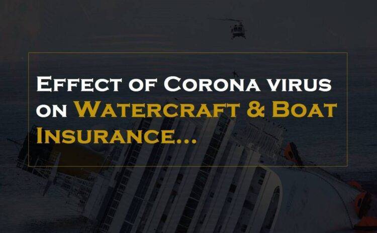  How much do Boat and Watercraft Insurance go up as a result of Corona virus Outbreak Claims?