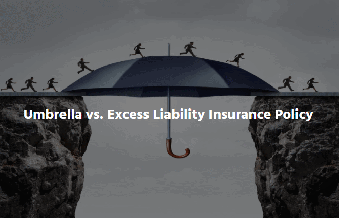  Umbrella vs. Excess Liability Insurance Policy