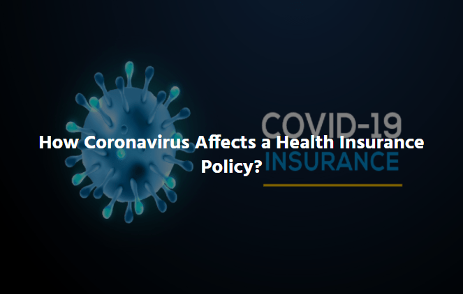  How Coronavirus Affects a Health Insurance Policy?