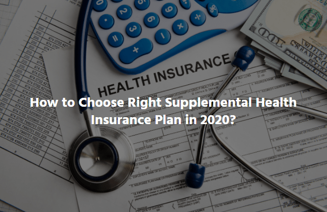  How to Choose Right Supplemental Health Insurance in 2020?