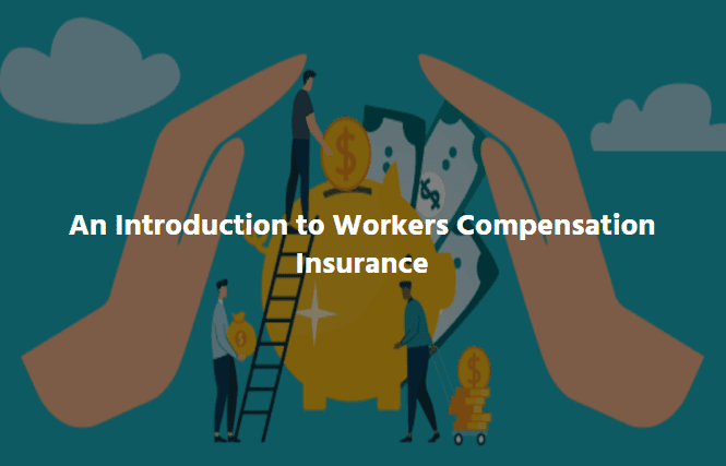  An Introduction to Worker’s Compensation Insurance