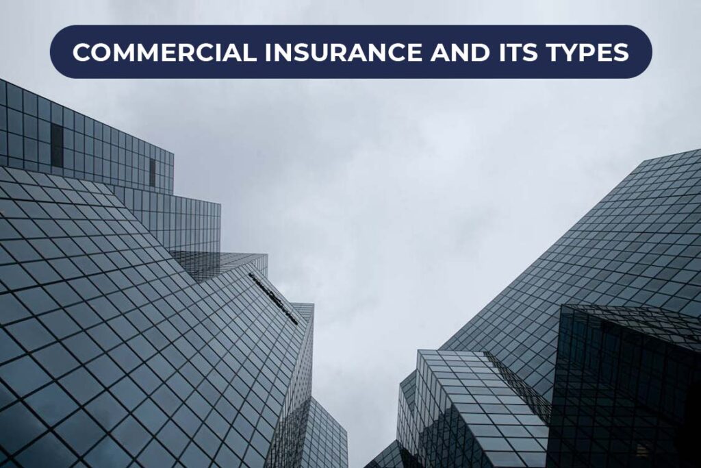 COMMERCIAL-INSURANCE-AND-ITS-TYPES