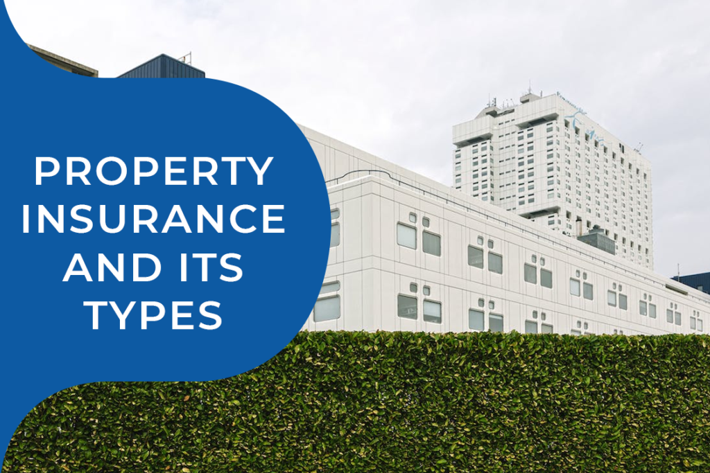 PROPERTY INSURANCE AND ITS TYPES