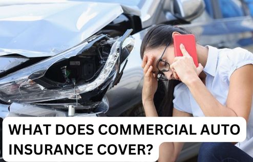 What does commercial auto insurance cover