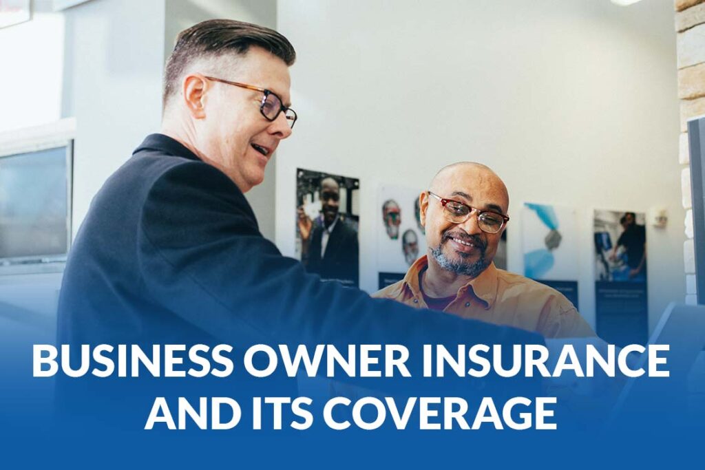 Business Owner Insurance And Its Coverage