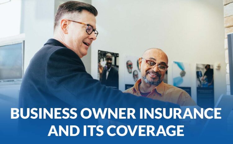  What is Business Owner Policy and Its Coverage? – Insurigo Inc