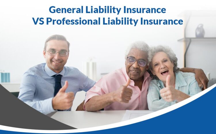  General Liability Insurance vs Professional Liability Insurance