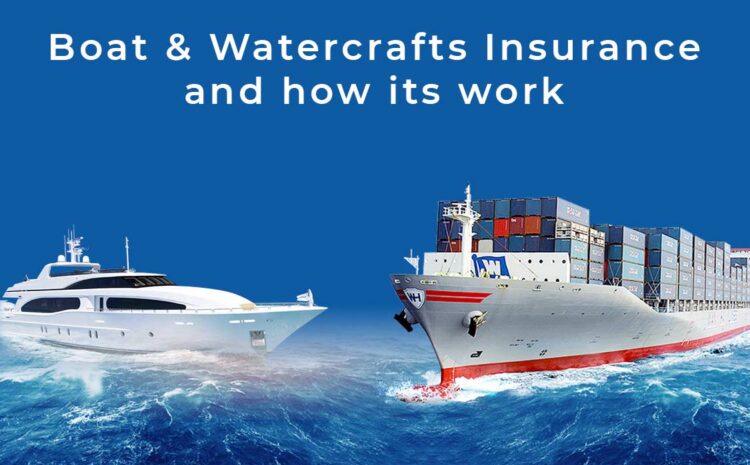  What is Boat Insurance and How Does Boat Insurance Work?