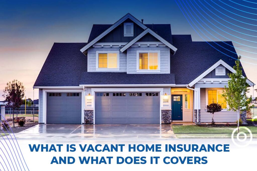 Vacant Home Insurance