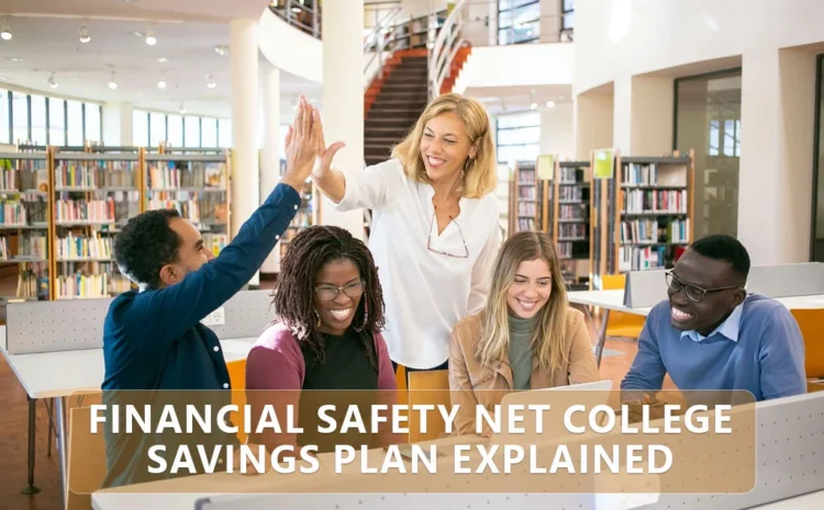  Financial Safety Net: College Savings Plan Explained – Insurigo Inc