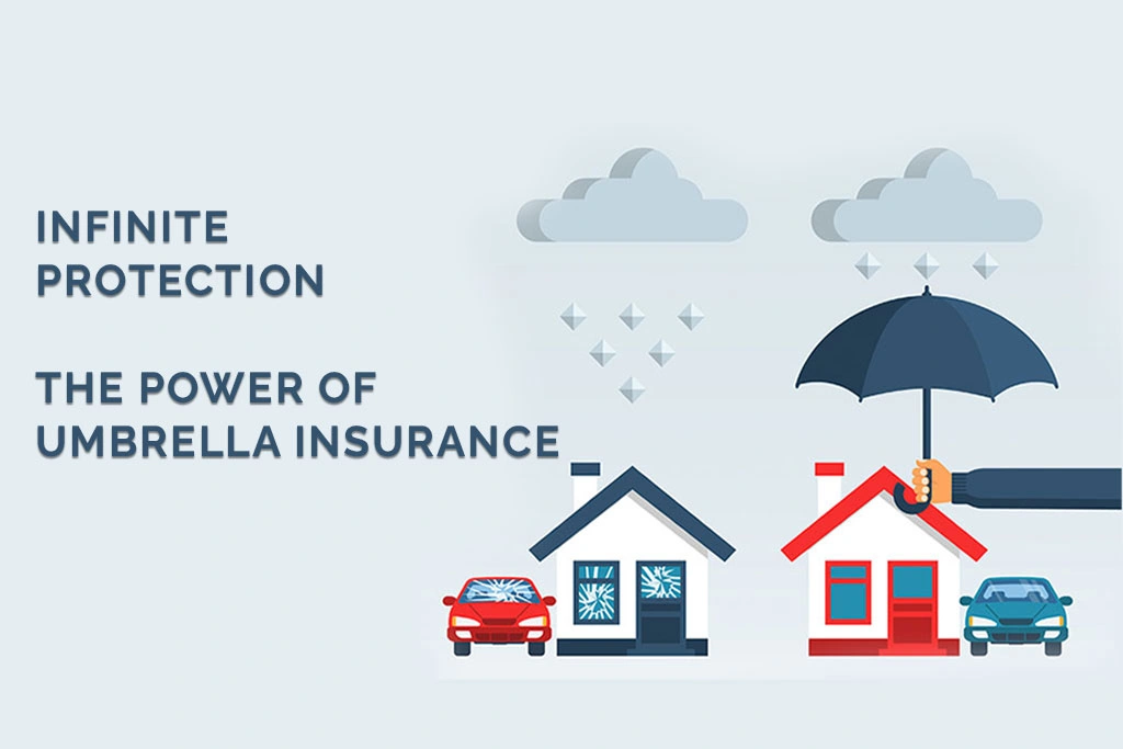 Infinite Protection The Power of Umbrella Insurance