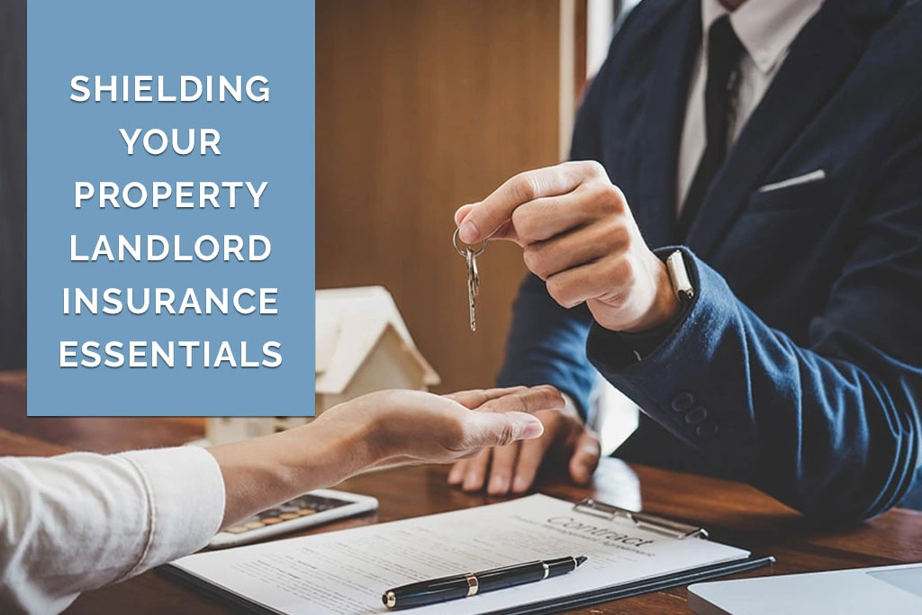 Shielding Your Property Landlord Insurance Essentials